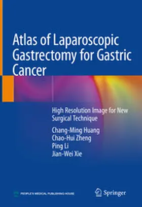 Huang / Zheng / Li | Atlas of Laparoscopic Gastrectomy for Gastric Cancer | E-Book | sack.de