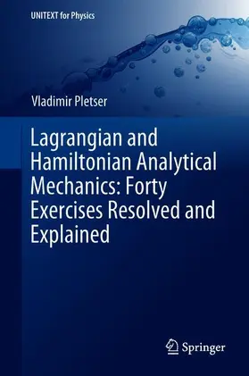 Pletser |  Lagrangian and Hamiltonian Analytical Mechanics: Forty Exercises Resolved and Explained | Buch |  Sack Fachmedien