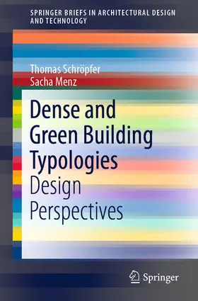 Schröpfer / Menz |  Dense and Green Building Typologies | eBook | Sack Fachmedien
