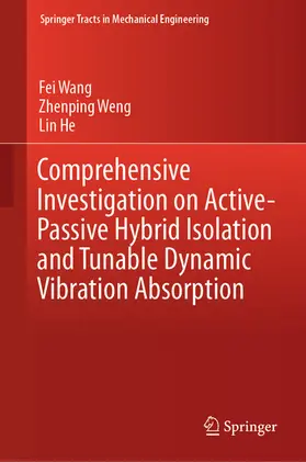 Wang / Weng / He |  Comprehensive Investigation on Active-Passive Hybrid Isolation and Tunable Dynamic Vibration Absorption | eBook | Sack Fachmedien