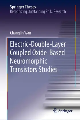 Wan |  Electric-Double-Layer Coupled Oxide-Based Neuromorphic Transistors Studies | eBook | Sack Fachmedien