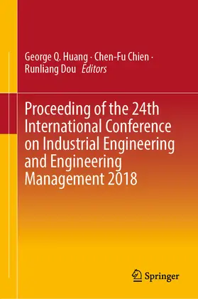 Huang / Chien / Dou | Proceeding of the 24th International Conference on Industrial Engineering and Engineering Management 2018 | E-Book | sack.de