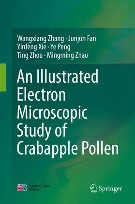 Zhang / Fan / Xie |  An Illustrated Electron Microscopic Study of Crabapple Pollen | eBook | Sack Fachmedien