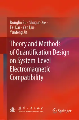 Su / Xie / Dai | Theory and Methods of Quantification Design on System-Level Electromagnetic Compatibility | E-Book | sack.de