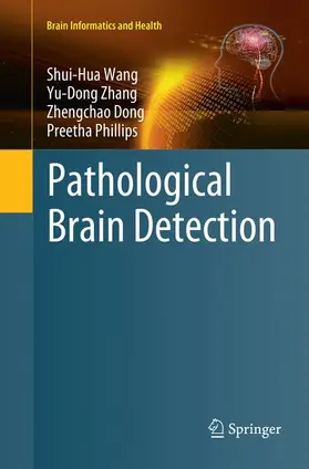 Wang / Phillips / Zhang |  Pathological Brain Detection | Buch |  Sack Fachmedien