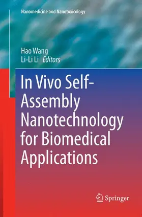 Li / Wang |  In Vivo Self-Assembly Nanotechnology for Biomedical Applications | Buch |  Sack Fachmedien