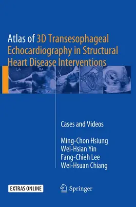 Hsiung / Chiang / Yin |  Atlas of 3D Transesophageal Echocardiography in Structural Heart Disease Interventions | Buch |  Sack Fachmedien
