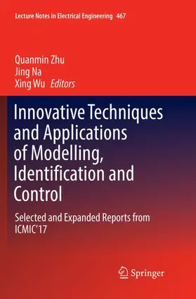 Zhu / Wu / Na |  Innovative Techniques and Applications of Modelling, Identification and Control | Buch |  Sack Fachmedien