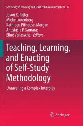 Ritter / Lunenberg / Vanassche |  Teaching, Learning, and Enacting of Self-Study Methodology | Buch |  Sack Fachmedien