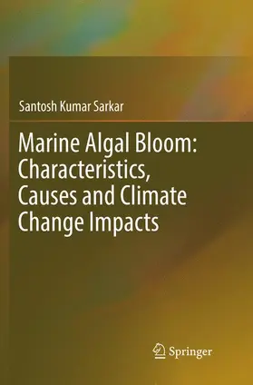 Sarkar |  Marine Algal Bloom: Characteristics, Causes and Climate Change Impacts | Buch |  Sack Fachmedien