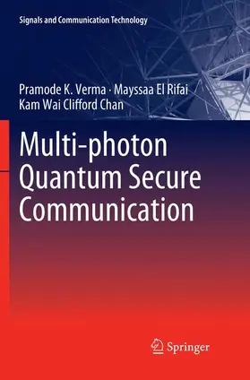 Verma / Chan / El Rifai |  Multi-photon Quantum Secure Communication | Buch |  Sack Fachmedien