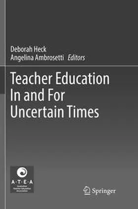 Ambrosetti / Heck |  Teacher Education In and For Uncertain Times | Buch |  Sack Fachmedien