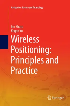 Yu / Sharp |  Wireless Positioning: Principles and Practice | Buch |  Sack Fachmedien