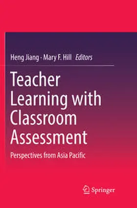 Hill / Jiang |  Teacher Learning with Classroom Assessment | Buch |  Sack Fachmedien