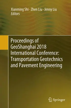 Shi / Liu | Proceedings of GeoShanghai 2018 International Conference: Transportation Geotechnics and Pavement Engineering | Buch | 978-981-13-4308-7 | sack.de