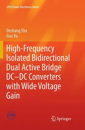 Xu / Sha |  High-Frequency Isolated Bidirectional Dual Active Bridge DC-DC Converters with Wide Voltage Gain | Buch |  Sack Fachmedien