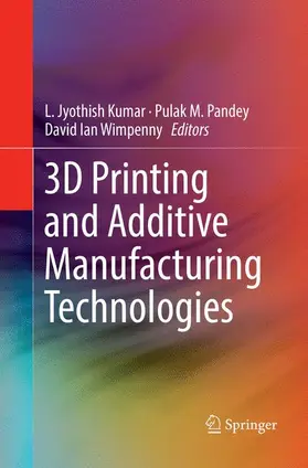 Kumar / Pandey / Wimpenny |  3D Printing and Additive Manufacturing Technologies | Buch |  Sack Fachmedien