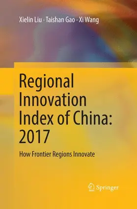Liu / Wang / Gao |  Regional Innovation Index of China: 2017 | Buch |  Sack Fachmedien