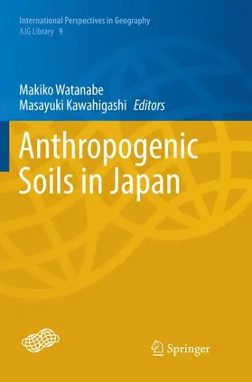 Kawahigashi / Watanabe |  Anthropogenic Soils in Japan | Buch |  Sack Fachmedien