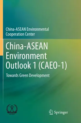 China-ASEAN Environmental Cooperation / China-ASEAN Environmental Cooperation Center | China-ASEAN Environment Outlook 1 (CAEO-1) | Buch | 978-981-13-4827-3 | sack.de