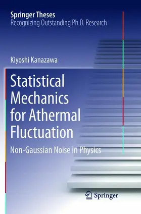 Kanazawa |  Statistical Mechanics for Athermal Fluctuation | Buch |  Sack Fachmedien