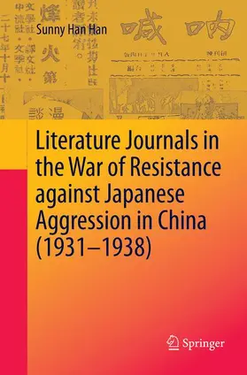 Han |  Literature Journals in the War of Resistance against Japanese Aggression in China (1931-1938) | Buch |  Sack Fachmedien