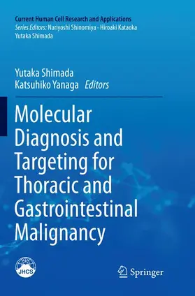 Yanaga / Shimada |  Molecular Diagnosis and Targeting for Thoracic and Gastrointestinal Malignancy | Buch |  Sack Fachmedien