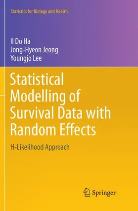 Ha / Lee / Jeong |  Statistical Modelling of Survival Data with Random Effects | Buch |  Sack Fachmedien