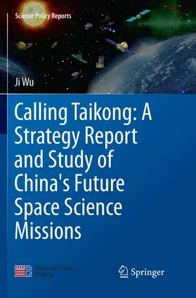 Wu |  Calling Taikong: A Strategy Report and Study of China's Future Space Science Missions | Buch |  Sack Fachmedien