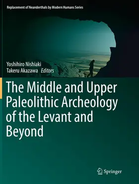 Akazawa / Nishiaki |  The Middle and Upper Paleolithic Archeology of the Levant and Beyond | Buch |  Sack Fachmedien