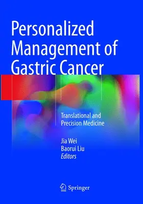 Liu / Wei |  Personalized Management of Gastric Cancer | Buch |  Sack Fachmedien