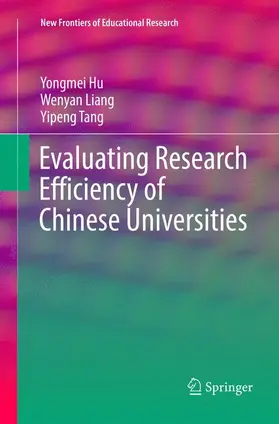 Hu / Tang / Liang |  Evaluating Research Efficiency of Chinese Universities | Buch |  Sack Fachmedien