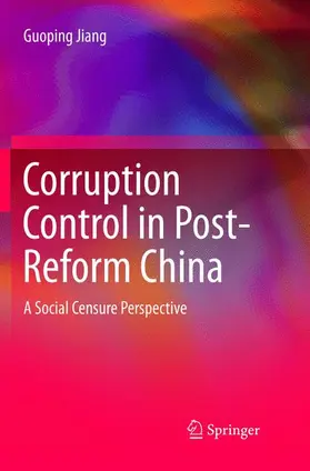 Jiang | Corruption Control in Post-Reform China | Buch | 978-981-13-5033-7 | sack.de