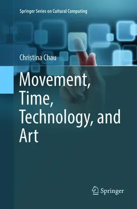 Chau |  Movement, Time, Technology, and Art | Buch |  Sack Fachmedien