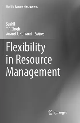 Sushil / Kulkarni / Singh |  Flexibility in Resource Management | Buch |  Sack Fachmedien