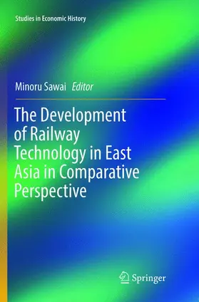 Sawai |  The Development of Railway Technology in East Asia in Comparative Perspective | Buch |  Sack Fachmedien