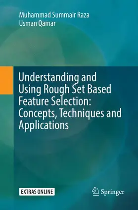 Qamar / Raza |  Understanding and Using Rough Set Based Feature Selection: Concepts, Techniques and Applications | Buch |  Sack Fachmedien