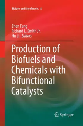 Fang / Smith Jr. / Li |  Production of Biofuels and Chemicals with Bifunctional Catalysts | Buch |  Sack Fachmedien