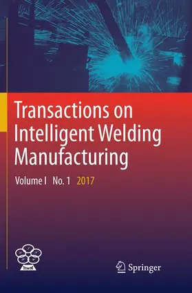 Chen / Feng / Zhang |  Transactions on Intelligent Welding Manufacturing | Buch |  Sack Fachmedien