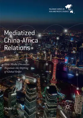 Li |  Mediatized China-Africa Relations | Buch |  Sack Fachmedien