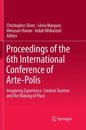 Silver / Widiastuti / Marques |  Proceedings of the 6th International Conference of Arte-Polis | Buch |  Sack Fachmedien