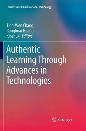 Chang / Kinshuk / Huang |  Authentic Learning Through Advances in Technologies | Buch |  Sack Fachmedien