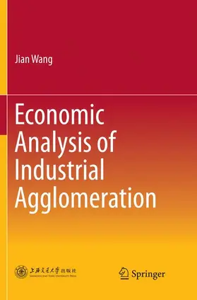 Wang |  Economic Analysis of Industrial Agglomeration | Buch |  Sack Fachmedien