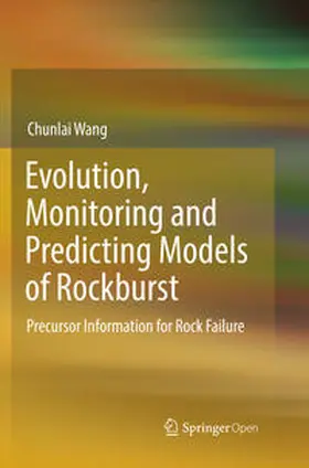 Wang |  Evolution, Monitoring and Predicting Models of Rockburst | Buch |  Sack Fachmedien