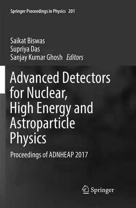 Biswas / Ghosh / Das |  Advanced Detectors for Nuclear, High Energy and Astroparticle Physics | Buch |  Sack Fachmedien