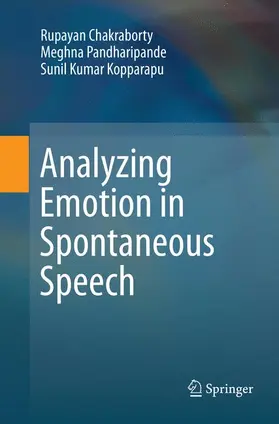 Chakraborty / Kopparapu / Pandharipande |  Analyzing Emotion in Spontaneous Speech | Buch |  Sack Fachmedien