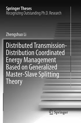 Li |  Distributed Transmission-Distribution Coordinated Energy Management Based on Generalized Master-Slave Splitting Theory | Buch |  Sack Fachmedien