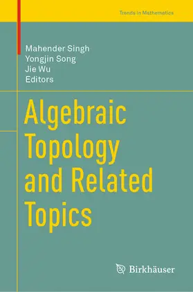 Singh / Song / Wu |  Algebraic Topology and Related Topics | eBook | Sack Fachmedien
