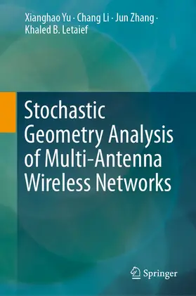 Yu / Li / Zhang | Stochastic Geometry Analysis of Multi-Antenna Wireless Networks | E-Book | sack.de