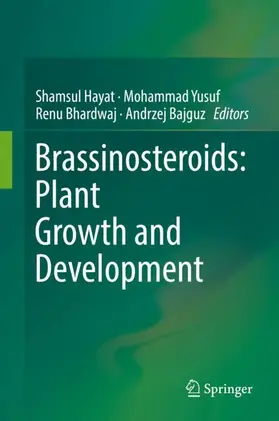 Hayat / Yusuf / Bhardwaj |  Brassinosteroids: Plant Growth and Development | Buch |  Sack Fachmedien